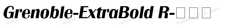 Grenoble-ExtraBold R字体转换
